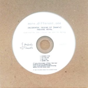 more​.​different​.​one - incidental Friend EP [Remix] by Theatre Royal
